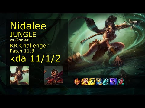 Nidalee Jungle vs Graves - KR Challenger 11/1/2 Patch 11.3 Gameplay // [롤] 니달리 vs 그레이브즈 정글