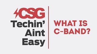 Techin' Aint Easy: What is C-band
