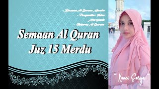 Download lagu Semaan Al Quran Merdu juz 15 | surah Al-Isra ayat 1 s.d surah Al-Kahfi ayat 74 mp3