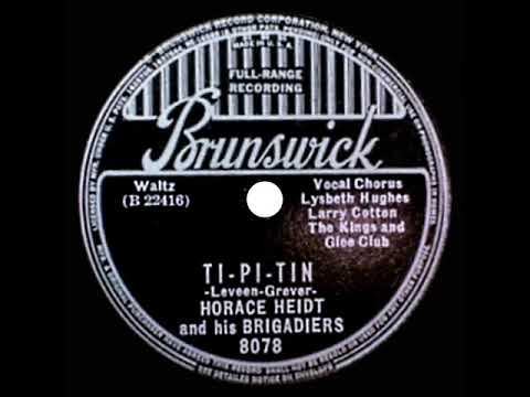 1938 HITS ARCHIVE: Ti-Pi-Tin - Horace Heidt (Larry Cotton, Lysbeth Hughes & glee club, vocal)