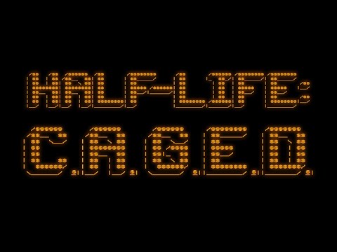 So I Installed Half-Life: C.A.G.E.D...