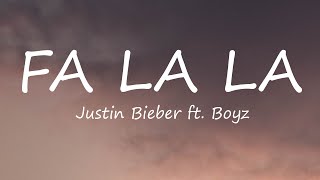 Justin Bieber - Fa La La ft. Boyz (Lyrics)