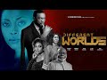 DIFFERENT WORLDS Lilian Esoro Kenneth Okolie Ngozi Ezeonu Kofi Adjorlolo Tadasay Young