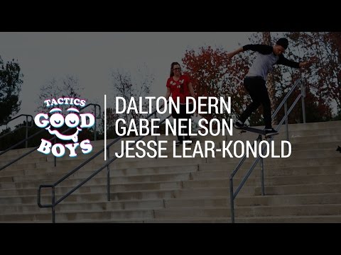 preview image for Dalton Dern, Gabe Nelson & Jesse Lear-Konold Full Part | Tactics Good Boys Video - #Tacticsskate