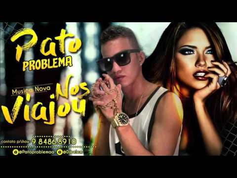 MC PATO PROBLEMA - NÓS VIAJOU - MÚSICA NOVA
