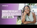 How To Play Office Politics And WIN