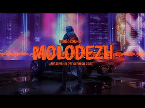 Hidrosound - Molodezh (CreativeHead's Refresh 2020)