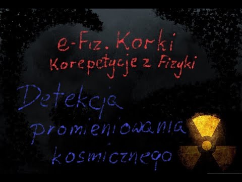 Detekcja promieniowania kosmicznego  - Promieniowanie kosmiczne - Promieniowanie jądrowe i detekcja