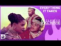 Everything It Takes -Emma Emordi Daniels, Kenechukwu Ezeh and Frances Nsonwu Ikoroha Full Movie