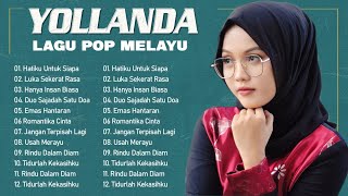 Download lagu Yollanda Full Album Terbaru 2023 - Hatiku Untuk Siapa | Lagu Pop Melayu Terbaru 2023 (Viral Tiktok) mp3
