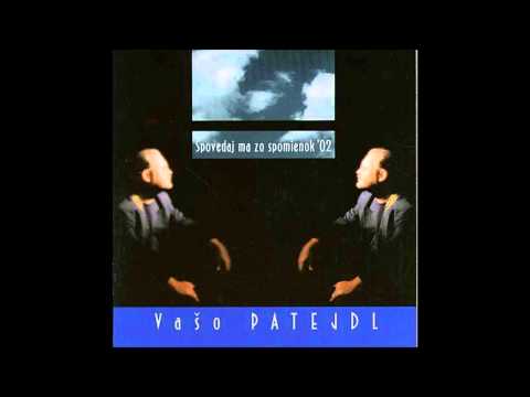 Vašo Patejdl - Biedne Sny