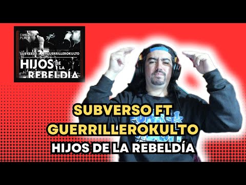SubVerso ft Guerrillerokulto - Hijos de la Rebeldia - REACCIÓN