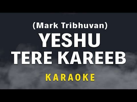 Yeshu Tere Kareeb | Mark Tribhuvan | Karaoke | Hindi Christian Song