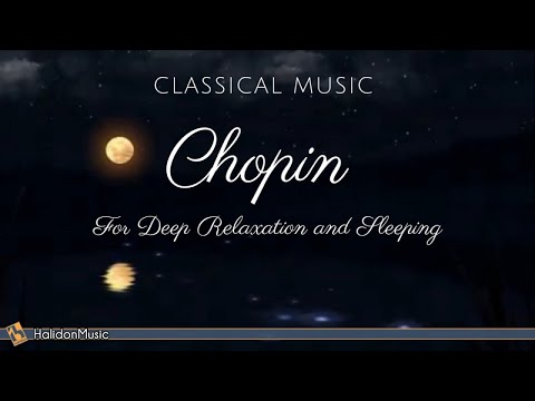 CHOPIN | 4 Hours Classical Music For Deep Relaxation And Sleeping