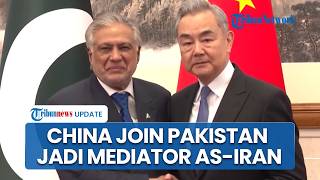 China Gabung Pakistan Jadi Mediator Konflik AS-Iran, Ajukan 5 Poin Damai, Dorong Gencatan Senjata