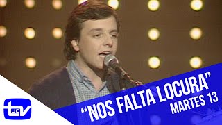 Martes 13 | Alberto Plaza - Nos falta locura