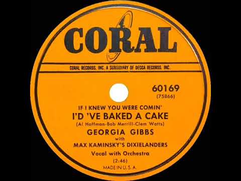1950 Georgia Gibbs - If I Knew You Were Comin’ I’d’ve Baked A Cake