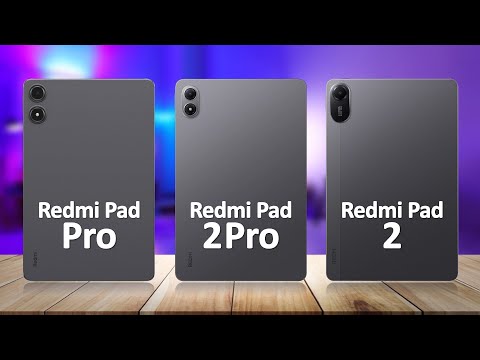 Redmi Pad 2 Pro VS Redmi Pad Pro VS Redmi Pad 2