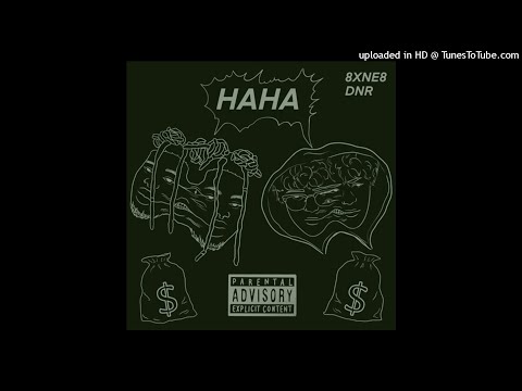 8XNE8 - HAHA! ft. Do Not Resurrect (Prod. S1NINJA)