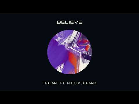 Trilane ft. Philip Strand - Believe (Preview) // July 19