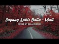 SAYANG LAHIR BATIN WALI COVER BY ZIELL FERDIAN Lirik