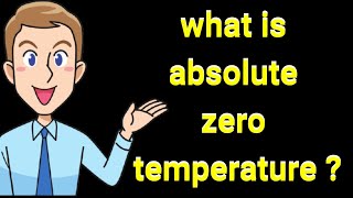 what is absolute zero temperature ? / Absolute zero: Absolute Awesome
