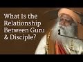 What Is the Relationship Between Guru and Disciple? | Sadhguru