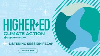 Higher Ed Climate Action Listening Session Series Recap