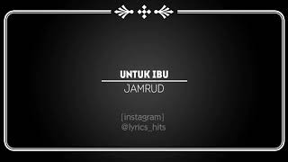 Untuk Ibu ~ Jamrud (lyric)