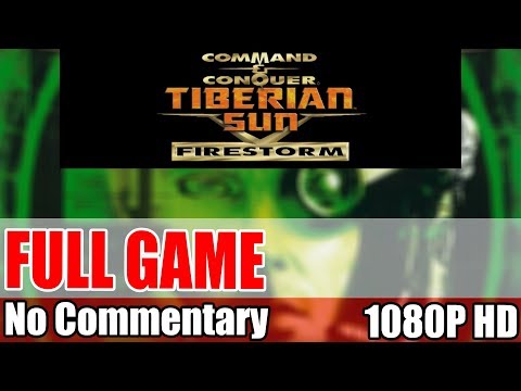 COMMAND & CONQUER TIBERIAN SUN FIRESTORM- Full Game Walkthrough | Longplay | Movie - No Commentary