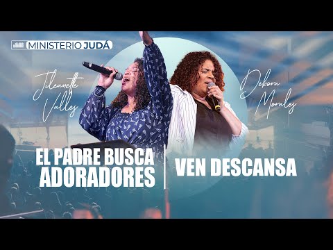 El padre busca adoradores, Ven Descansa Santo Espíritu | Ministerio de alabanza Judá