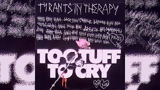 Tyrants In Therapy - Too Tuff To Cry  (Subtitulos En Español) 💕💝💋💞💖💘💋