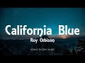 Roy Orbison - California Blue (Lyrics)