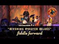 Evening Prayer Blues ft. Darol Anger • Fiddle Forward Concert '24 [Blue Ridge Fiddle Camp]
