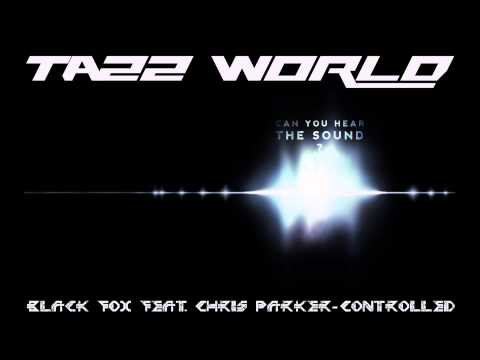 Black FOX feat. Chris Parker - Controlled (Extended Edit) [HQ]