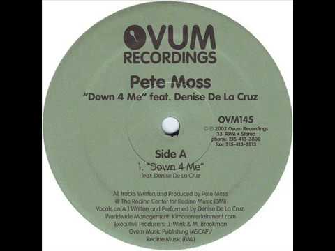 Pete Moss  -  Down 4 Me feat. Denise De La Cruz
