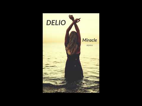 DELIO // Miracle // Remix
