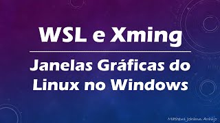 WSL e Xming / Xlaunch - Executando Programas Gráficos do Linux Ubuntu no Windows 10
