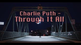 [Vietsub + Lyrics] Charlie Puth - Through It All