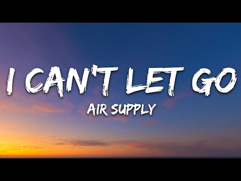 Air Supply - I Can’t Let Go (Lyrics)