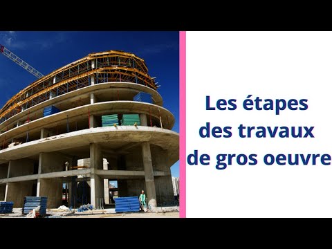 Les étapes des travaux de gros œuvre