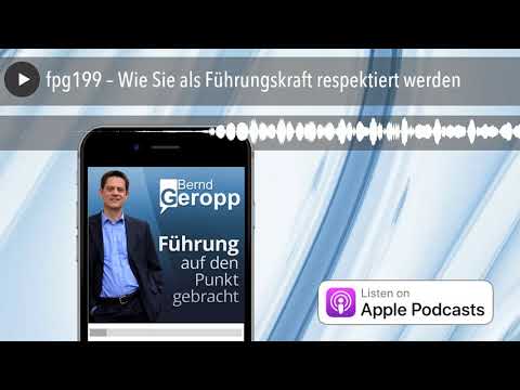 fpg199 – Wie Sie als Führungskraft respektiert werden