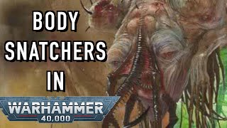 40 Facts &amp; Lore on Body Snatchers in Warhammer 40K