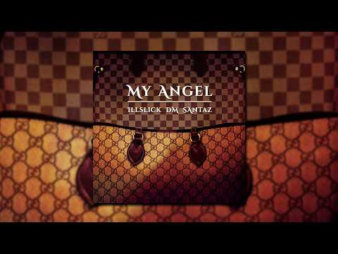 เนื้อเพลง My Angel - ILLSLICK (อิลสลิก), DM, SantaZ