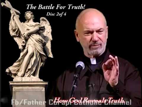 THE BATTLE FOR TRUTH (pt.2) How God reveals Truth! - Fr. Corapi