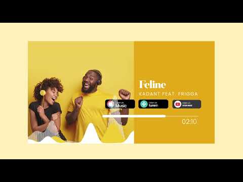 Feline  - KADANT FEAT. FRIGGA