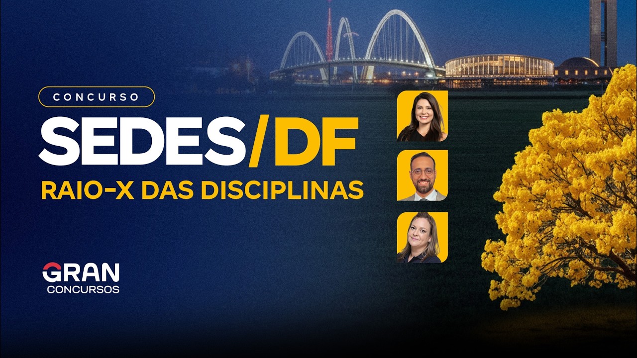 Concurso SEDES DF | Raio-X das Disciplinas: Conhecimentos Gerais para Todos os Cargos