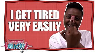 I Get Tired Very Easily | Operation Ouch | Nugget