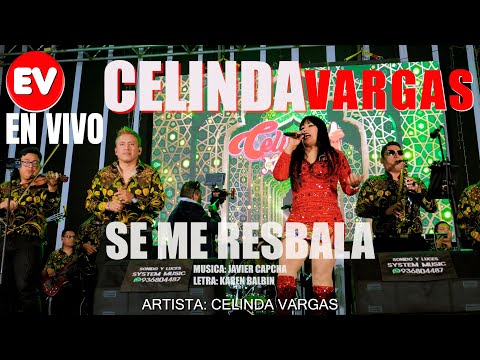 CELINDA VARGAS  - SE ME RESBALA - CONCIERTO EN VIVO