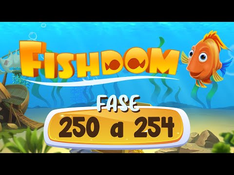 Fishdom - Nível 250 a 254 | Liah RC